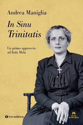 In sinu trinitatis. Un primo approccio ad Itala Mela - Andrea Maniglia - Libro Tau 2020, Storie di Paradiso | Libraccio.it
