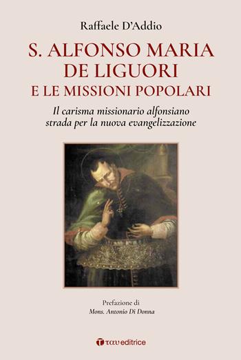 S. Alfonso Maria de Liguori e le missioni popolari. Il carisma missionario alfonsiano strada per la nuova evangelizzazione - Raffaele D'Addio - Libro Tau 2020, Storie di Paradiso | Libraccio.it