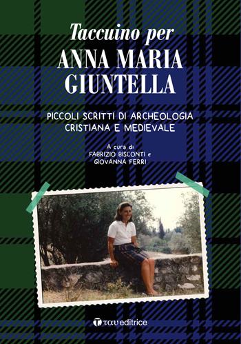 Taccuino per Anna Giuntella. Piccoli scritti di archeologia cristiana e medievale  - Libro Tau 2020 | Libraccio.it