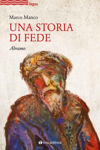 Una storia di fede. Abramo - Marco Manco - Libro Tau 2020, Logos | Libraccio.it