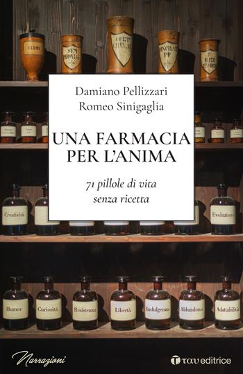 Una farmacia per l'anima. 71 pillole di vita senza ricetta - Damiano Pellizzari, Romeo Sinigaglia - Libro Tau 2020, Narrazioni | Libraccio.it
