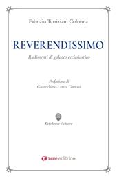 Reverendissimo. Rudimenti di galateo ecclesiastico