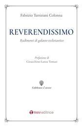 Reverendissimo. Rudimenti di galateo ecclesiastico