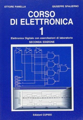 Corso di elettronica. Vol. 1: Elettronica digitale - Ettore Panella, Giuseppe Spalierno - Libro Cupido 1995 | Libraccio.it