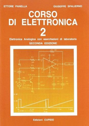 Corso di elettronica. Per gli Ist. tecnici e professionali. Vol. 2: Elettronica analogica - Ettore Panella, Giuseppe Spalierno - Libro Cupido 1995 | Libraccio.it