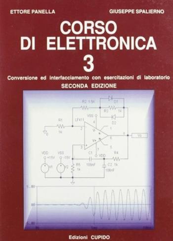 Corso di elettronica. Vol. 3: Conversioni e interfacciamento. - Ettore Panella, Giuseppe Spalierno - Libro Cupido 1995 | Libraccio.it