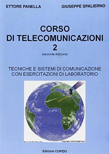 Corso di telecomunicazioni. Per gli Ist. Tecnici e per gli Ist. Professionali. Vol. 2: Tecniche e sistemi di comunicazioni - Ettore Panella, Giuseppe Spalierno - Libro Cupido 1998 | Libraccio.it
