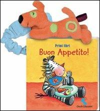 Buon appetito! Primi libri. Ediz. illustrata  - Libro Giochi Educativi 2012 | Libraccio.it