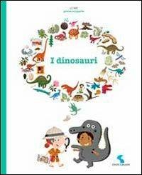 Dinosauri. Le creature più terrificanti della terra. Ediz. illustrata  - Libro Giochi Educativi 2013, Le mie prime scoperte | Libraccio.it