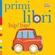 Bip! Bip! Primi libri. Ediz. illustrata  - Libro Giochi Educativi 2014 | Libraccio.it