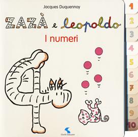 I numeri. Zazà e Leopoldo. Ediz. a colori - Jacques Duquennoy - Libro Giochi Educativi 2017 | Libraccio.it