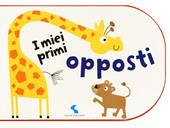 I miei primi opposti. Ediz. a colori
