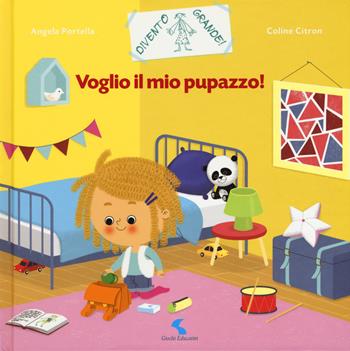 Voglio il mio pupazzo! Ediz. a colori - Coline Citron, Angela Portella - Libro Giochi Educativi 2018, Divento grande! | Libraccio.it