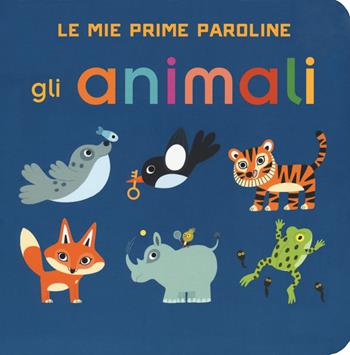 Gli animali. Le mie prime paroline. Ediz. a colori - Julie Mercier - Libro Giochi Educativi 2018 | Libraccio.it