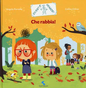 Che rabbia! Ediz. a colori - Coline Citron, Angela Portella - Libro Giochi Educativi 2019, Divento grande! | Libraccio.it