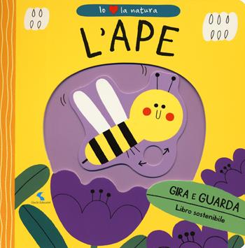 L' ape. Io amo la natura. Ediz. a colori - Teresa Bellon - Libro Giochi Educativi 2021 | Libraccio.it