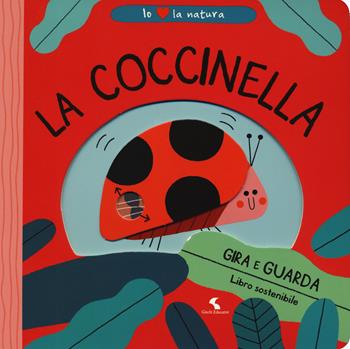 La coccinella. Io amo la natura. Ediz. a colori - Teresa Bellon - Libro Giochi Educativi 2021 | Libraccio.it