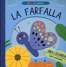 La farfalla. Io amo la natura. Ediz. a colori - Teresa Bellon - Libro Giochi Educativi 2021 | Libraccio.it