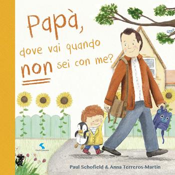 Papà, dove vai quando non sei con me? Ediz. a colori - Paul Schofield, Anna Terreros-Martin - Libro Giochi Educativi 2021 | Libraccio.it