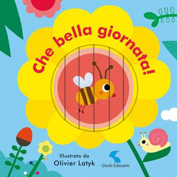 Che bella giornata! Ediz. a colori - Olivier Latyk - Libro Giochi Educativi 2023, Libri gioco | Libraccio.it