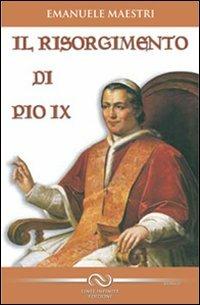 Il risorgimento di Pio IX - Emanuele Maestri - Libro Linee Infinite 2010 | Libraccio.it