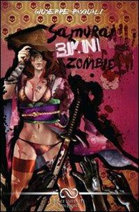 Samurai bikini zombie - Giuseppe Pasquali - Libro Linee Infinite 2011 | Libraccio.it