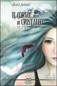 Il corvo di cristallo - Chiara Panzuti - Libro Linee Infinite 2011 | Libraccio.it