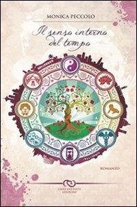 Il senso interno del tempo - Monica Peccolo - Libro Linee Infinite 2012 | Libraccio.it