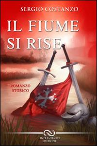 Il fiume si rise - Sergio Costanzo - Libro Linee Infinite 2012 | Libraccio.it