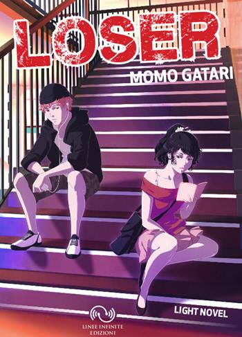 Loser - Momo Gatari - Libro Linee Infinite 2016, Juna | Libraccio.it