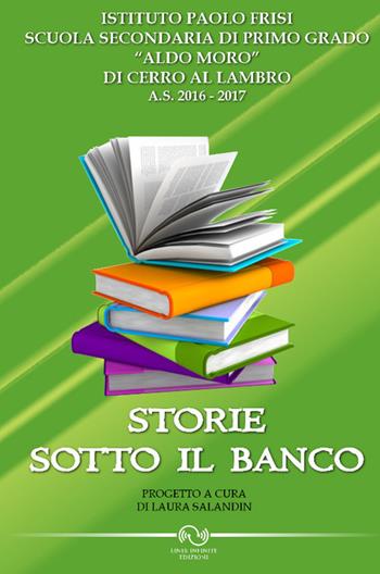 Storie sotto il banco  - Libro Linee Infinite 2016, Juna | Libraccio.it
