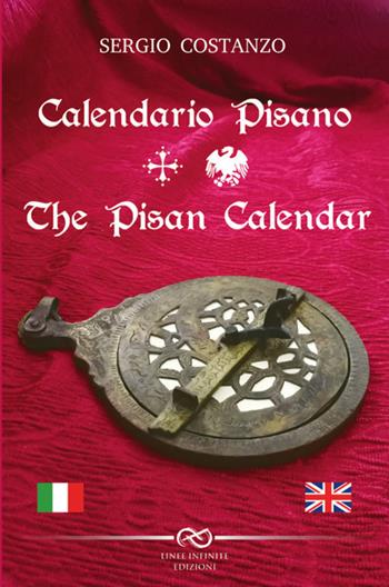 Calendario pisano-The pisan calendar - Sergio Costanzo - Libro Linee Infinite 2018 | Libraccio.it