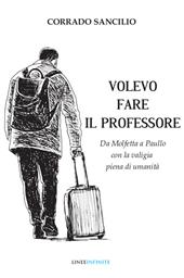 Volevo fare il professore. Da Molfetta a Paullo con la valigia piena di umanità