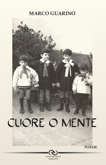 Cuore o mente - Marco Guarino - Libro Linee Infinite 2019, Poesia | Libraccio.it
