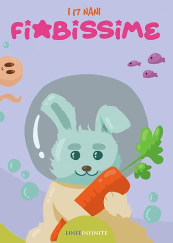 Fiabissime. I 17 nani  - Libro Linee Infinite 2022 | Libraccio.it