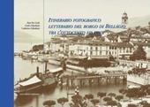 Itinerario fotografico letterario del Borgo di Bellagio tra l'Ottocento ed oggi