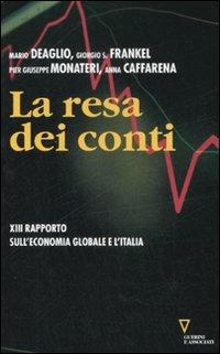 La resa dei conti. Tredicesimo rapporto sull'economia globale e l'Italia - Mario Deaglio, Giorgio S. Frankel, Pier Giuseppe Monateri - Libro Guerini e Associati 2008 | Libraccio.it