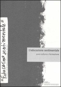L'educazione sentimentale. Vol. 11: Puer-cultura e formazione  - Libro Guerini e Associati 2008 | Libraccio.it