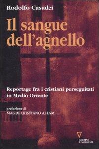 Il sangue dell'agnello - Rodolfo Casadei - Libro Guerini e Associati 2008 | Libraccio.it