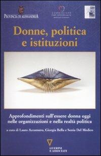Donne, politica e istituzioni - Laura Accornero, Giorgia Bella, Sonia Del Medico - Libro Guerini e Associati 2008 | Libraccio.it