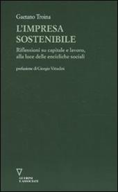 L' impresa sostenibile. Riflessioni su capitale e lavoro, alla luce delle encicliche sociali