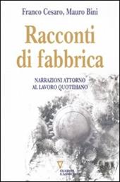 Racconti di fabbrica. Narrazioni attorno al lavoro quotidiano