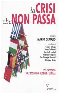 La crisi che non passa. 16º rapporto sull'economia globale e l'Italia  - Libro Guerini e Associati 2011 | Libraccio.it