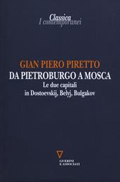 Da Pietroburgo a Mosca. Le due capitali in Dostoevskij, Belyj, Bulgakov