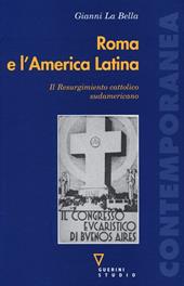 Roma e l'America Latina. Il Resurgimiento cattolico sudamericano