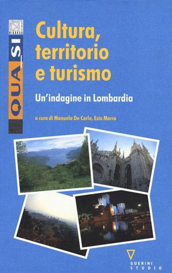 Cultura, territorio e turismo. Un'indagine in Lombardia  - Libro Guerini e Associati 2013, Qua_si | Libraccio.it