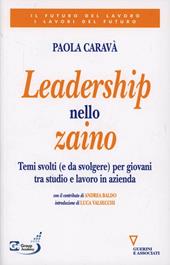 Leadership nello zaino. Temi svolti (e da svolgere) per giovani tra studio e lavoro in azienda