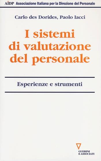 I sistemi di valutazione del personale. Esperienze e strumenti - Carlo Des Dorides, Paolo Iacci - Libro Guerini e Associati 2013, Biblioteca del personale | Libraccio.it