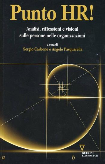 Punto HR! Analisi, riflessioni e visioni sulle persone nelle organizzazioni  - Libro Guerini e Associati 2013 | Libraccio.it
