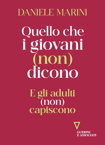 Quello che i giovani (non) dicono - Daniele Marini - Libro Guerini e Associati 2026 | Libraccio.it